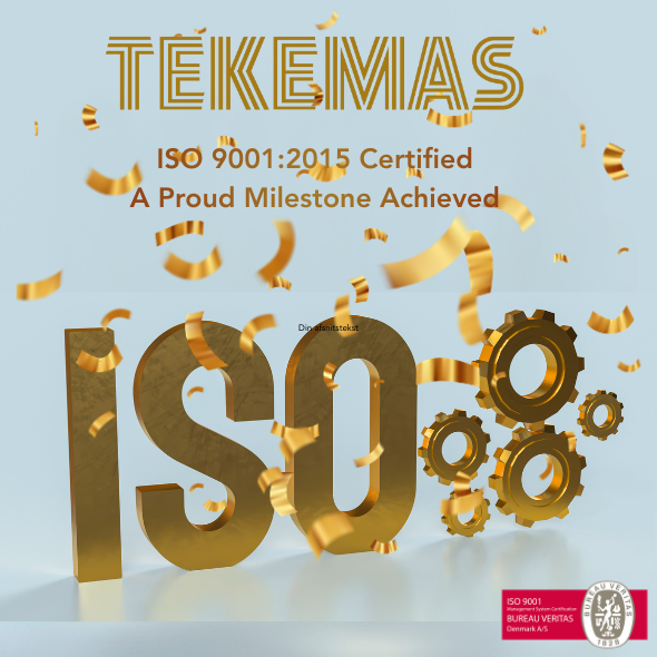 Tekemas Proud to be ISO 9001:2015 Certified.
Quality. Compliance. Excellence.